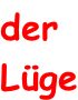 der  Lüge