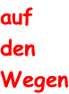 auf  den  Wegen